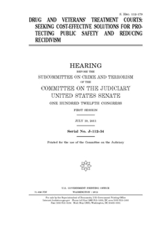 Paperback Drug and veterans' treatment courts: seeking cost-effective solutions for protecting public safety and reducing recidivism Book