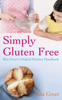 Paperback Simply Gluten Free: Rita Greer's Helpful Kitchen Handbook Book