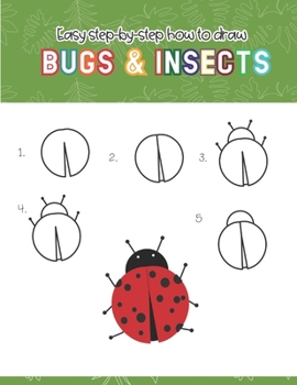 Paperback Easy step-by-step How to Draw Insects and Bugs: Fun for boys and girls, Draw caterpillar, moth, grasshopper, ladybug and many more animals! Book