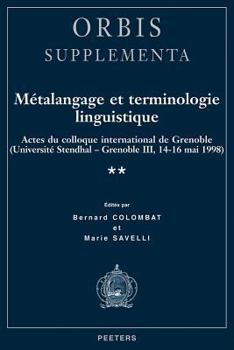 Metalangage Et Terminologie Linguistique: Actes Du Colloque de Grenoble (Universite Stendhal-Grenoble III, 14-16 Mai 1998)