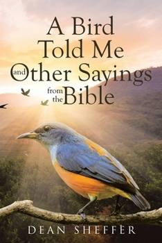 Paperback A Bird Told Me and Other Sayings from the Bible Book