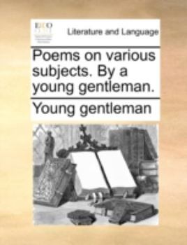 Paperback Poems on various subjects. By a young gentleman. Book