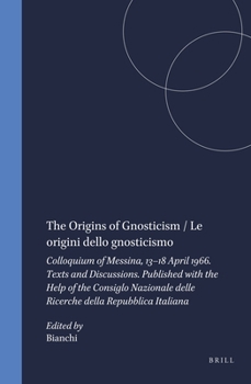 Leather Bound The Origins of Gnosticism / Le Origini Dello Gnosticismo: Colloquium of Messina, 13-18 April 1966. Texts and Discussions. Published with the Help of t Book