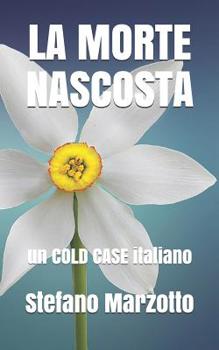 Paperback La morte nascosta: un COLD CASE italiano [Italian] Book
