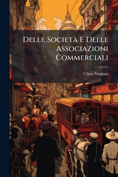 Paperback Delle Società E Delle Associazioni Commerciali [Italian] Book