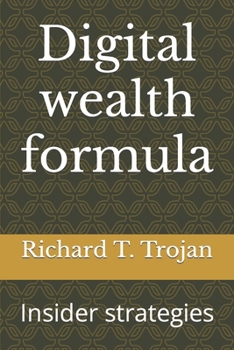 Paperback Digital wealth formula: Insider strategies Book