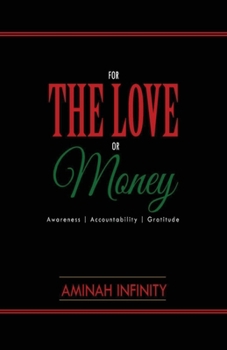 Paperback For the Love or Money: Awareness Accountability Gratitude Book