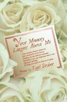 Paperback Your Memory Lingers About Me: love poems by Karl Stuber Book