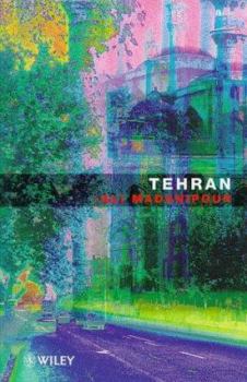 Tehran: The Making of a Metropolis (World Cities Series)
