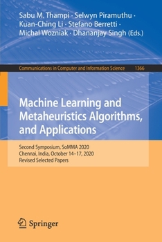 Paperback Machine Learning and Metaheuristics Algorithms, and Applications: Second Symposium, Somma 2020, Chennai, India, October 14-17, 2020, Revised Selected Book