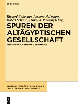 Hardcover Spuren Der Altägyptischen Gesellschaft: Festschrift Für Stephan J. Seidlmayer [German] Book