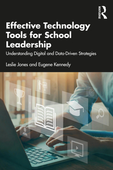 Paperback Effective Technology Tools for School Leadership: Understanding Digital and Data-Driven Strategies Book