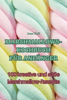 Paperback Marshmallows-Kochbuch Für Anfänger [German] Book