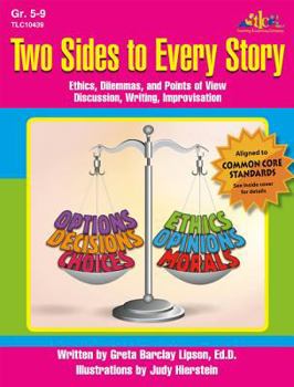Paperback Two Sides to Every Story: Ethics, Dilemmas and Points of View. Discussion, Writing, Improvisation Book