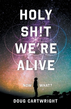 Paperback Holy Sh!t We're Alive: Now What? Book