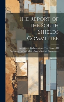 Hardcover The Report of the South Shields Committee Book