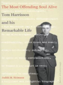 Hardcover The Most Offending Soul Alive: Tom Harrison and his Remarkable Life Book