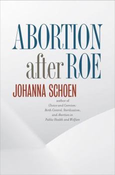 Abortion after Roe: Abortion after Legalization - Book  of the Studies in Social Medicine