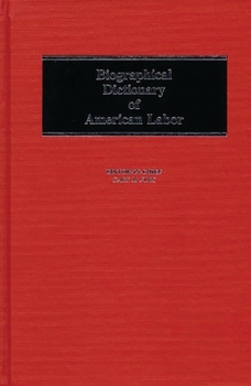 Hardcover Biographical Dictionary of American Labor Book