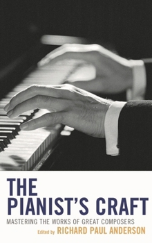 Hardcover Pianist's Craft: Mastering the Works of Great Composers Book