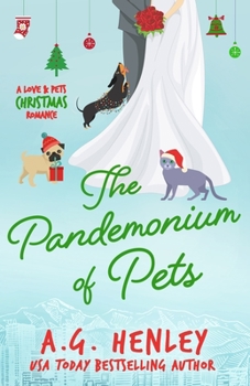 Paperback The Pandemonium of Pets: A Love & Pets Christmas Romance Book