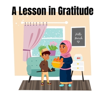 Paperback A Lesson in Gratitude: Ali Learns to Be Thankful Book