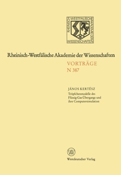 Paperback Tröpfchenmodelle des Flüssig-Gas-Übergangs und ihre Computersimulation: 368. Sitzung am 4. Juli 1990 in Düsseldorf [German] Book