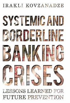 Paperback Systemic and Borderline Banking Crises: Lessons Learned for Future Prevention Book