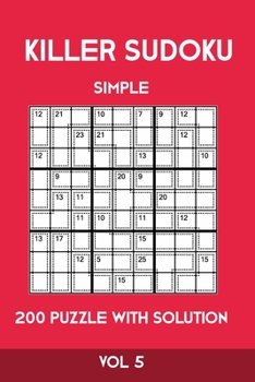 Paperback Killer Sudoku Simple 200 Puzzle With Solution Vol 5: Easy, Beginner Puzzle Book,9x9, 2 puzzles per page Book