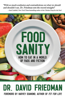 Hardcover Food Sanity: How to Eat in a World of Fads and Fiction Book