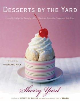 Hardcover Desserts by the Yard: From Brooklyn to Beverly Hills: Recipes from the Sweetest Life Ever Book