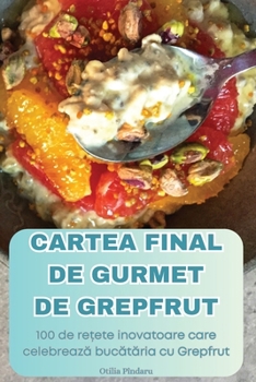 Paperback Cartea Final de Gurmet de Grepfrut [Romanian] Book