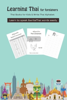 Paperback Learning Thai for foreigners: Thai Books for Kids & Write Thai Alphabet Learn to speak &writeThai words easily Book