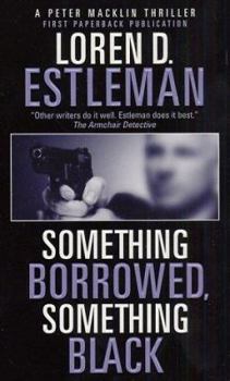 Mass Market Paperback Something Borrowed, Something Black: A Peter Macklin Novel Book