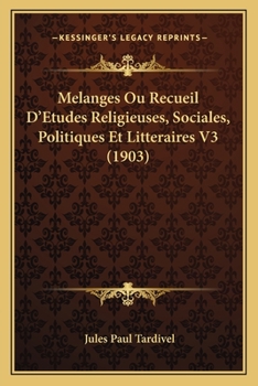Paperback Melanges Ou Recueil D'Etudes Religieuses, Sociales, Politiques Et Litteraires V3 (1903) [French] Book