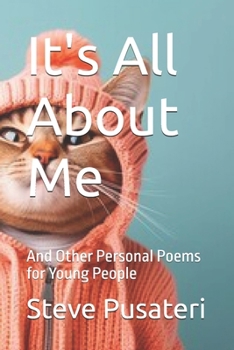 It's All About Me: And Other Personal Poems for Young People