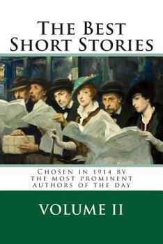 Paperback The Best Short Stories Volume II: Chosen in 1914 by the Most Prominent Authors of the Day Book