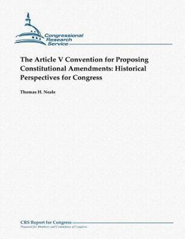 Paperback The Article V Convention for Proposing Constitutional Amendments: Historical Perspectives for Congress Book