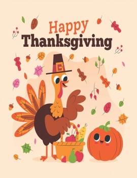 Paperback Happy Thanksgiving: Happy Thanksgiving Coloring Book For children's age 3-8 Book