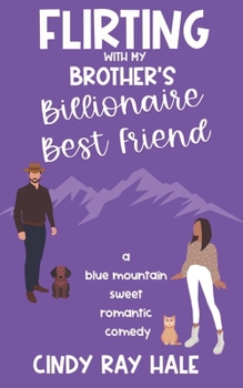 Paperback Flirting With My Brother's Billionaire Best Friend: A Sweet Romantic Comedy Book