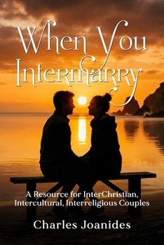 Paperback When You Intermarry: A Resource for Inter-Christian, Intercultural, Interreligious Couples, Second Edition Book