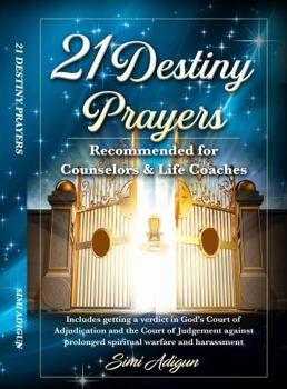 Paperback 21 Destiny Prayers: Recommended for Counselors & Life Coaches Book