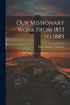 Paperback Our Missionary Work From 1853 to 1889 Book