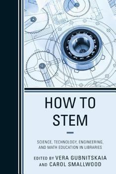 Paperback How to STEM: Science, Technology, Engineering, and Math Education in Libraries Book