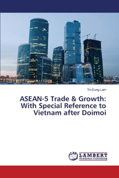 Paperback ASEAN-5 Trade & Growth: With Special Reference to Vietnam After Doimoi Book