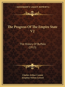 Paperback The Progress Of The Empire State V2: The History Of Buffalo (1913) Book