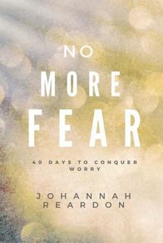 Paperback No More Fear: 40 days to overcome worry Book