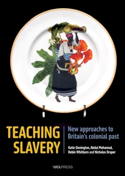 Paperback Teaching Slavery: New Approaches to Britain's Colonial Past Book