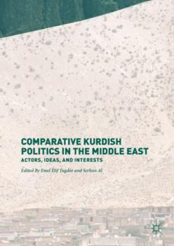 Hardcover Comparative Kurdish Politics in the Middle East: Actors, Ideas, and Interests Book