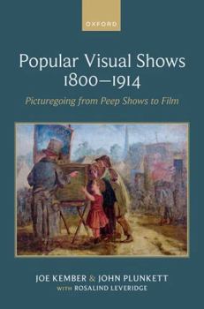 Hardcover Popular Visual Shows 1800–1914: Picturegoing from Peep Shows to Film Book